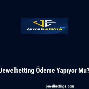 Jewelbetting Ödeme Yapıyor Mu?