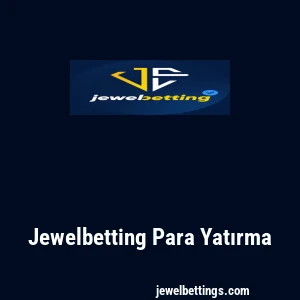 Jewelbetting Para Yatırma
