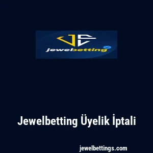 Jewelbetting Üyelik İptali